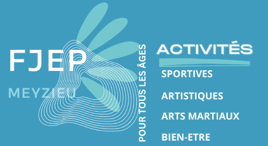 FJEP MEYZIEU ACTIVITES SPORTIVES ARTISTIQUES ARTS MARTIAUX BIEN-ETRE